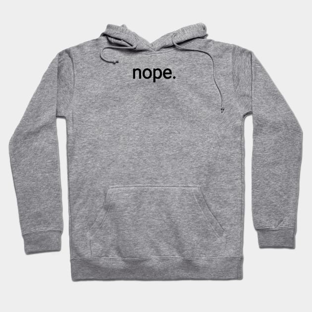 passive aggressive - nope Hoodie by Emmikamikatze